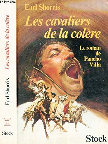 Imagen de archivo de Les cavaliers de la col re (Le roman de Pancho Villa) [Paperback] SHORRIS, Earl a la venta por LIVREAUTRESORSAS