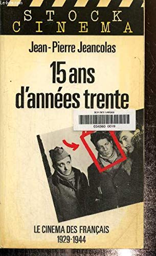 Beispielbild fr QUINZE ANS D'ANNEES TRENTE 1929-1944 JEANCOLAS-J.P zum Verkauf von LIVREAUTRESORSAS