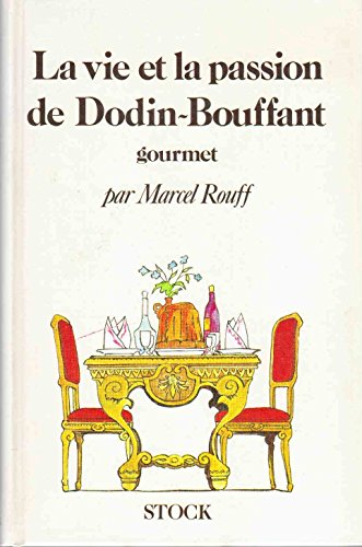 9782234017603: La Vie et la passion de Dodin-Bouffant, gourmet
