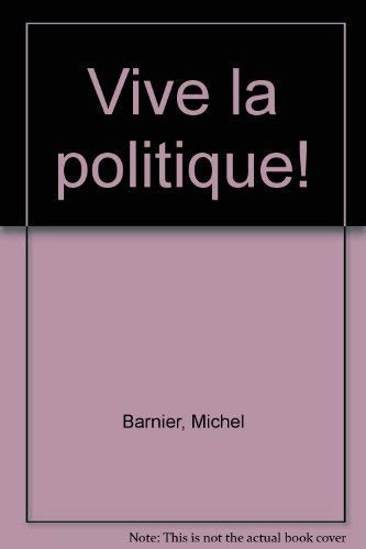 Beispielbild fr Vive la politique ! zum Verkauf von Ammareal