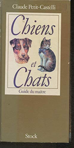 Chiens et chats - Guide du maître