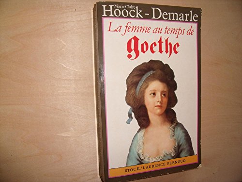 Stock image for La Femme au Temps de Goethe for sale by medimops