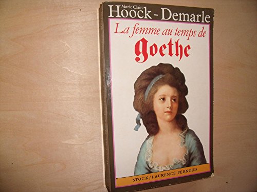 La femme au temps de Goethe