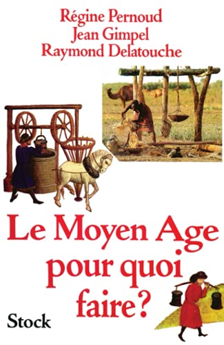 Imagen de archivo de Le Moyen-ge pour quoi faire ? a la venta por Ammareal