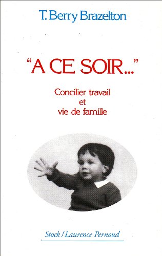 Beispielbild fr A ce soir : concilier travail et vie de famille zum Verkauf von Ammareal