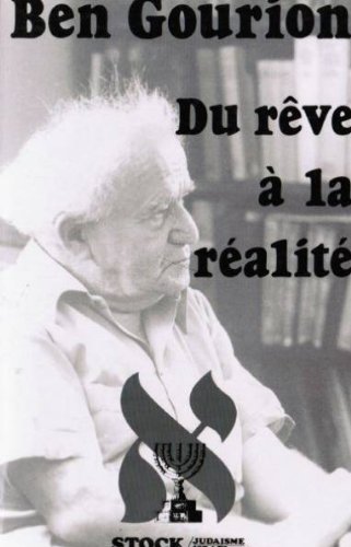 Beispielbild fr Ben Gourion, du rve  la ralit. Choix de textes zum Verkauf von Ammareal