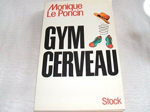 Stock image for Gym Cerveau : Une Technique, Un tat D'esprit for sale by RECYCLIVRE