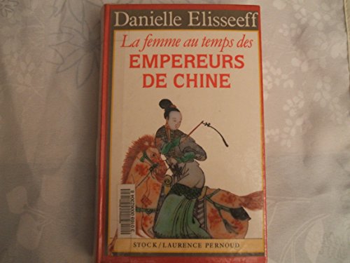 Stock image for La femme au temps des empereurs de Chine (French Edition) for sale by Wonder Book