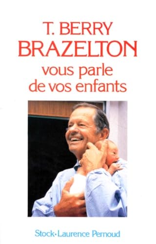 Beispielbild fr T-Berry Brazelton vous parle de vos enfants zum Verkauf von Librairie Th  la page