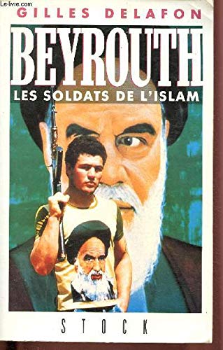 9782234021495: Beyrouth, les soldats de l'islam