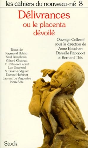Stock image for Les cahiers du nouveau-n Tome 8 : Dlivrances ou le placenta dvoil for sale by medimops