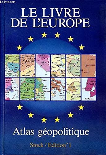 Stock image for Le Livre De L'europe : Atlas Gopolitique for sale by RECYCLIVRE