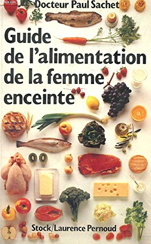 Stock image for Guide de l'alimentation de la femme enceinte for sale by Chapitre.com : livres et presse ancienne
