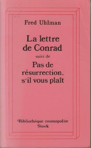 Beispielbild fr La lettre de Conrad suivi de Pas de rsurrection, s'il vous plait zum Verkauf von Ammareal