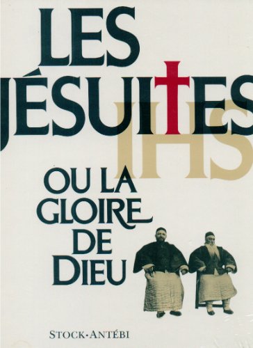 Stock image for Les Jsuites Ou La Gloire De Dieu for sale by RECYCLIVRE