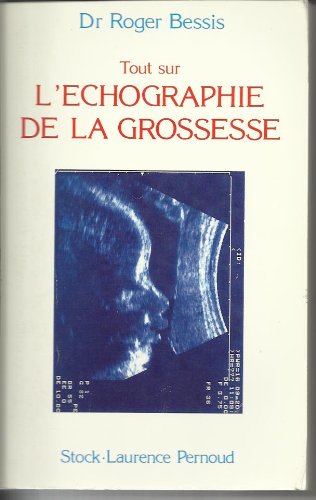 Stock image for Tout sur l'chographie de la grossesse for sale by Chapitre.com : livres et presse ancienne