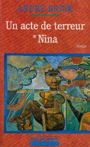 Un acte de terreur T1 - Nina (La cosmopolite) (French Edition) (9782234023987) by Brink, AndrÃ©