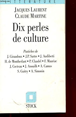 9782234024007: Dix perles de culture : pastiches de jean giraudoux, jean-paul sartre, jacques audiberti, henry de m (Bibliothque Stock)