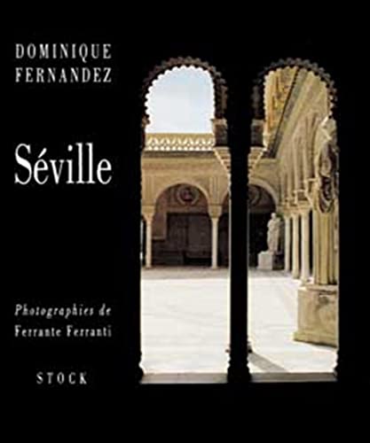 SeÌville (Beaux Livres) (French Edition) (9782234024137) by Fernandez, Dominique