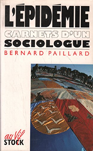 L'EpideÌmie: Carnets d'un sociologue (Au vif) (French Edition) (9782234024755) by Paillard, Bernard