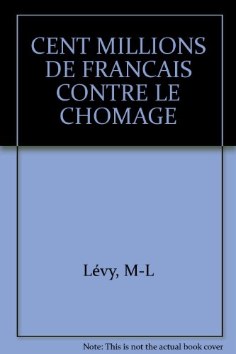 Stock image for 100 millions de franais contre le chmage for sale by LibrairieLaLettre2