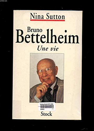 Stock image for Bruno Bettelheim : Une vie for sale by Ammareal