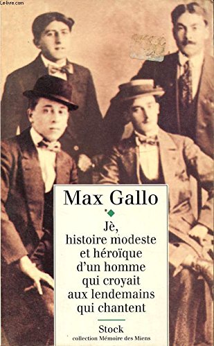 Imagen de archivo de Je, histoire modeste et heroique d'un homme qui croyait aux lendemains qui ch. a la venta por secretdulivre