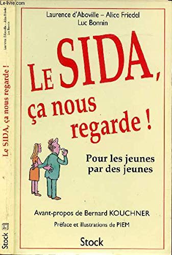 Imagen de archivo de LE SIDA, CA NOUS REGARDE ! Pour les jeunes par des jeunes a la venta por La Plume Franglaise