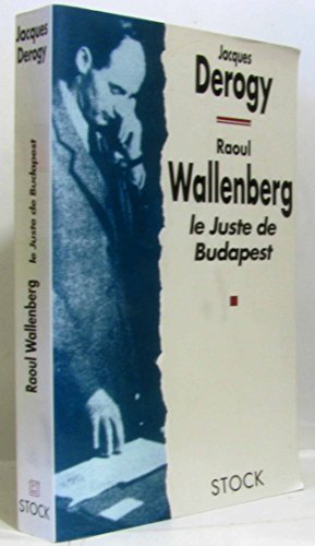 Stock image for Raoul Wallenberg : Le juste de Budapest for sale by Ammareal