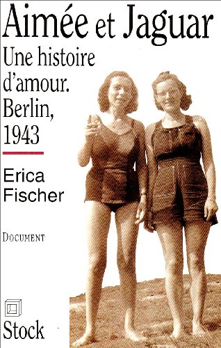 9782234043374: Aime et Jaguar: Une histoire d'amour, Berlin, 1943