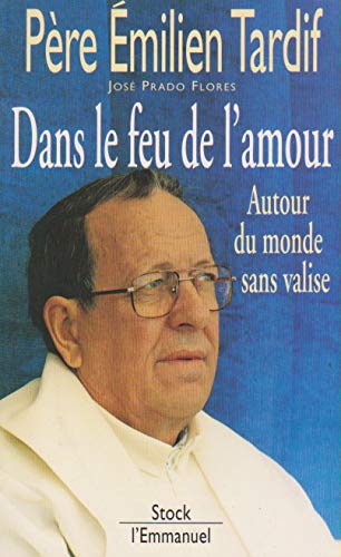 9782234043534: Dans Le Feu De L'Amour. Autour Du Monde Sans Vali