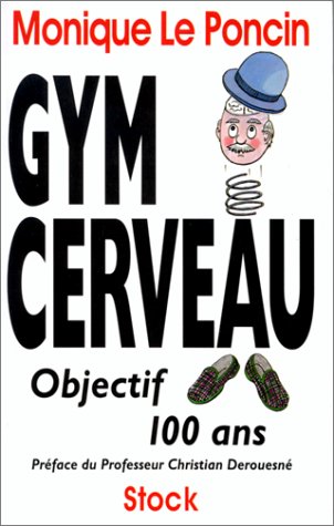 Stock image for Gym Cerveau Objectif 100 Ans for sale by RECYCLIVRE