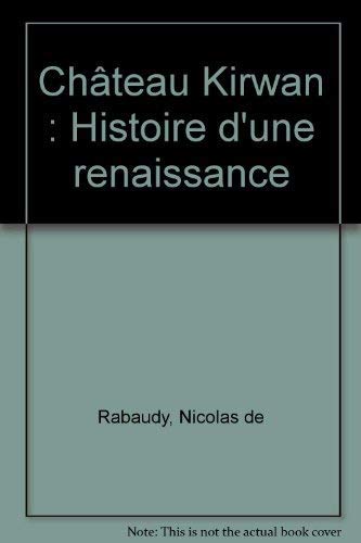 Beispielbild fr Chteau Kirwan: Histoire d'une renaissance zum Verkauf von Ammareal