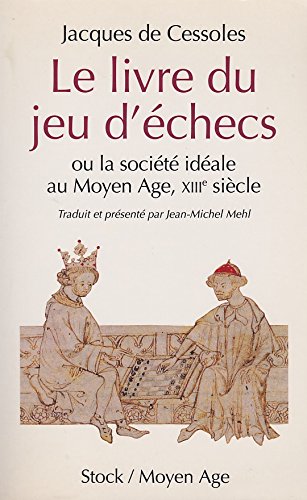 Le livre du jeu d'eÌchecs (Stock/Moyen Age) (French Edition) (9782234044388) by Jacobus