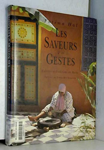 Beispielbild fr Les Saveurs et les gestes : Cuisines et traditions du Maroc zum Verkauf von medimops