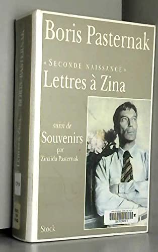 SECONDE NAISSANCE - LETTRES A ZINA SUIVI DE SOUVENIRS PAR ZINAÏDA PASTERNAK -