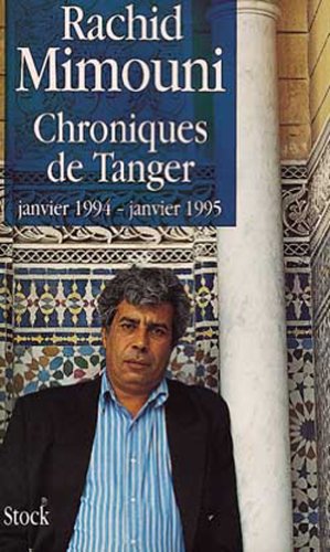 Stock image for Chroniques de Tanger: Janvier 1994-janvier 1995 for sale by Bookmans