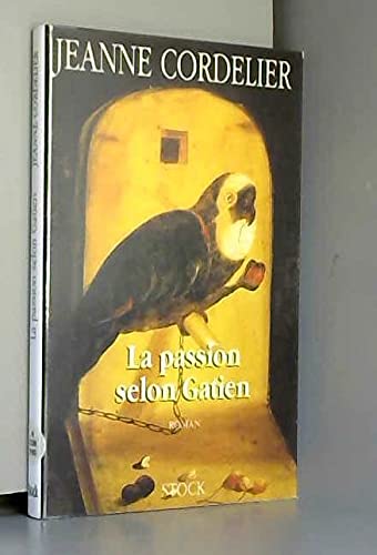 Beispielbild fr La passion selon Gatien: Roman (French Edition) zum Verkauf von WorldofBooks