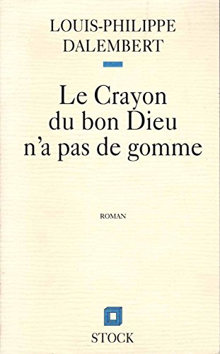 LE CRAYON DU BON DIEU N'A PAS DE GOMME