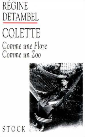 Stock image for Colette: Comme une flore, comme un zoo, un rpertoire des images du corps for sale by Bahamut Media