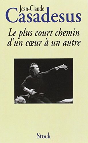 Le plus court chemin d'un coeur à un autre: Histoire d'une passion