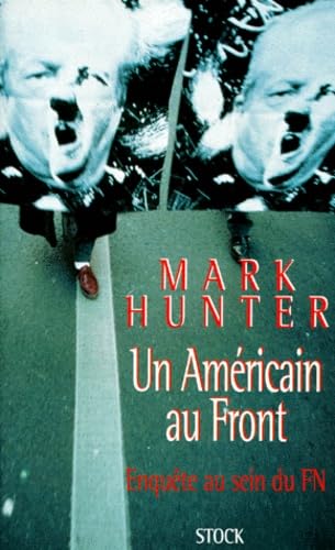 Un AmÃ©ricain au front: EnquÃªte au sein du FN (9782234048881) by Mark Hunter