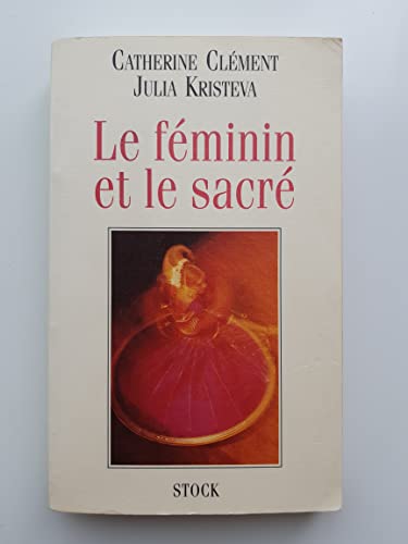 9782234048973: Le Feminin Et Le Sacre (French Edition)