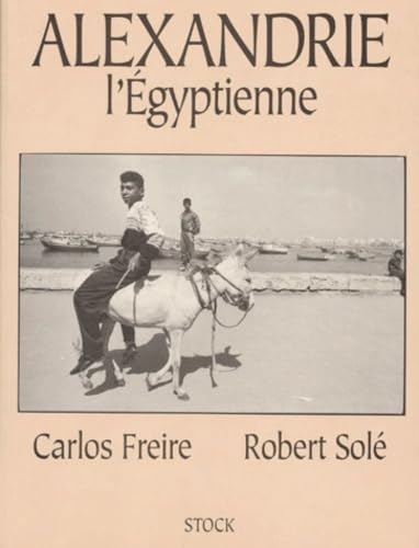 Alexandrie l'Egyptienne (French Edition) (9782234049840) by Freire, Carlos