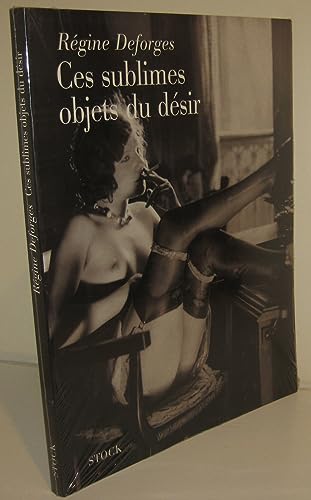 Imagen de archivo de CES SUBLIMES OBJETS Du DSIR a la venta por Come See Books Livres