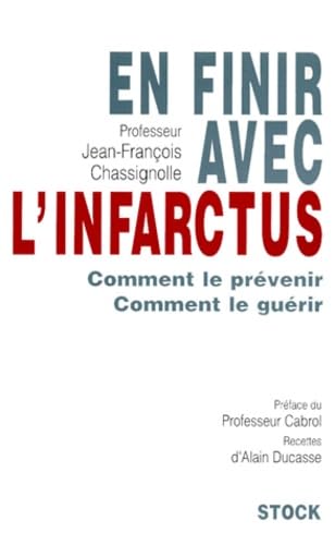 Beispielbild fr En finir avec l'infarctus. : Comment le prvenir, comment le gurir. zum Verkauf von Ammareal