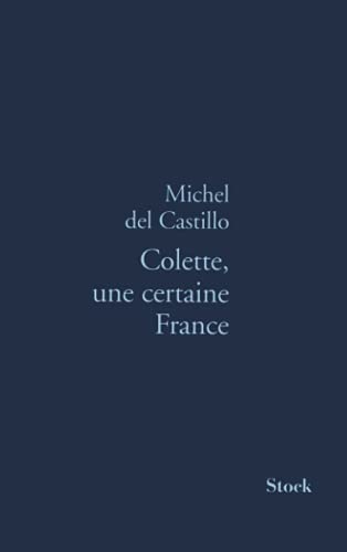 Imagen de archivo de Colette, une certaine France (Litt rature Française) (French Edition) a la venta por Cathy's Half Price Books