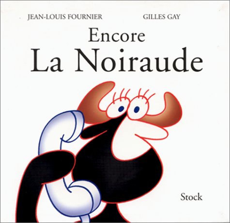 ENCORE LA NOIRAUDE (9782234052666) by Fournier, Jean-Louis; Gay, Gilles