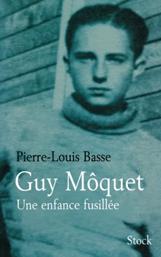 Guy Môquet, une enfance fusillée