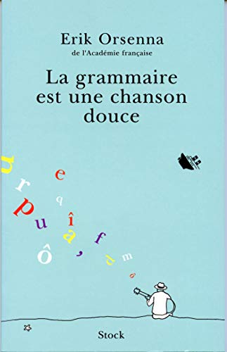 Stock image for La grammaire est une chanson douce for sale by Off The Shelf